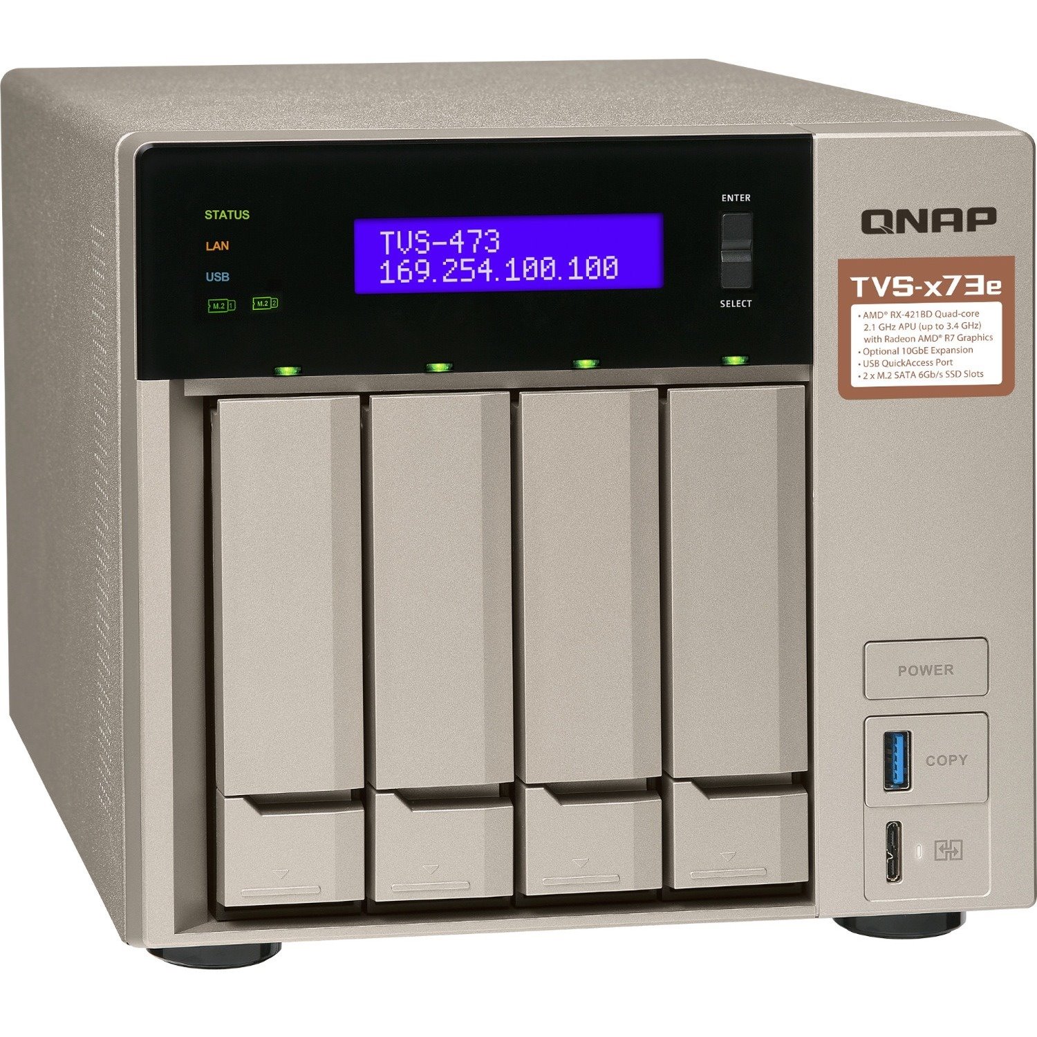 QNAP TVS-473e 4 x Total Bays SAN/NAS Storage System - 512 MB Flash Memory Capacity - AMD R-Series RX-421BD Quad-core (4 Core) 2.10 GHz - 4 GB RAM - DDR4 SDRAM Tower