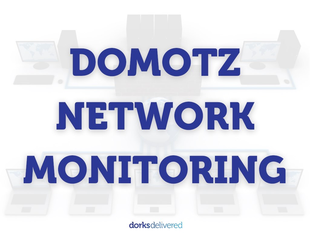 [Managed Network] DORKS - DOMOTZ Network Monitoring