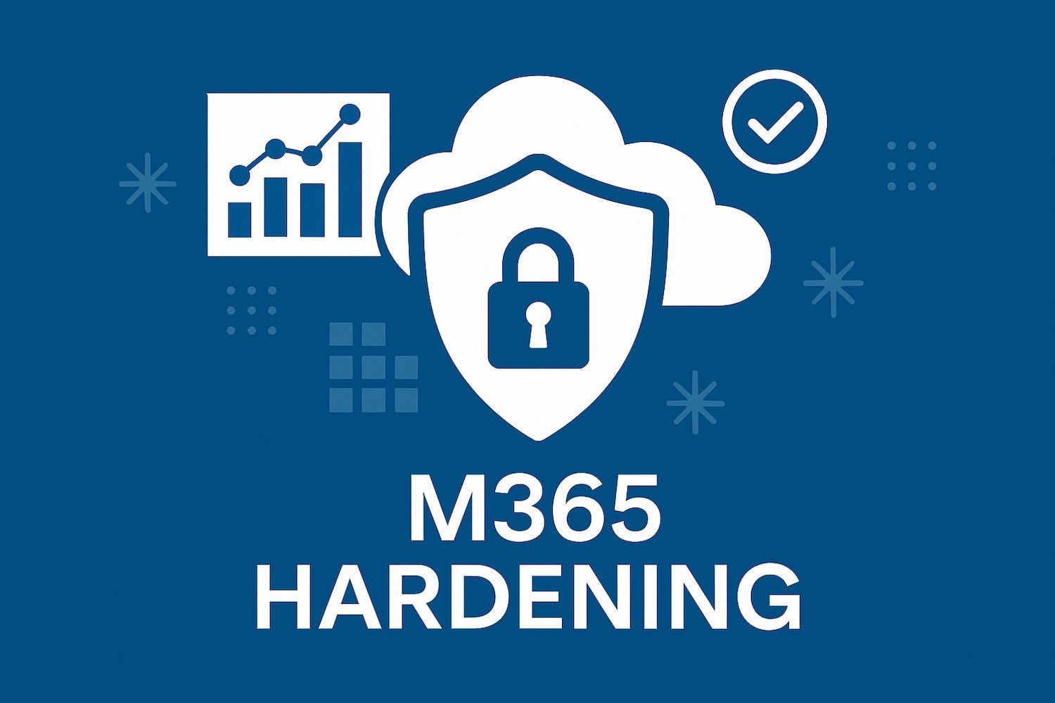 Microsoft 365 (M365) Hardening - Enhance Security Posture, Targeted Configuration, Policy Enforcement & Continuous Monitoring aligned with Best Practices & Compliance Standards.